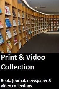 Print and video collection. Book, journal, newspaper and video collections button.