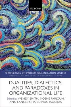Book cover. Dualities, Dialectics and Paradoxes in Organizational Life.